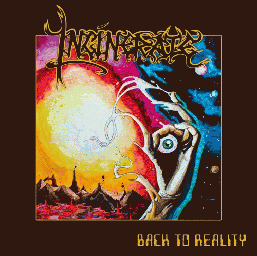 Incinerate (BEL) : Back to Reality